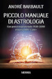 Piccolo manuale di astrologia. Con posizioni planetarie 1920-2030 e tavola delle «case»